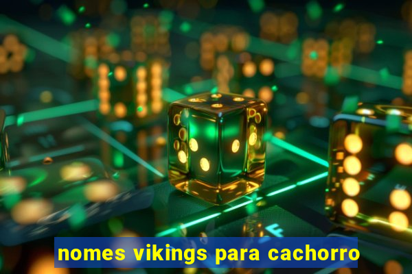 nomes vikings para cachorro